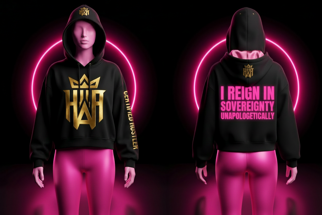 HWA Certified Hustler Hoodie – I Reign In Sovereignty Unapologetically
